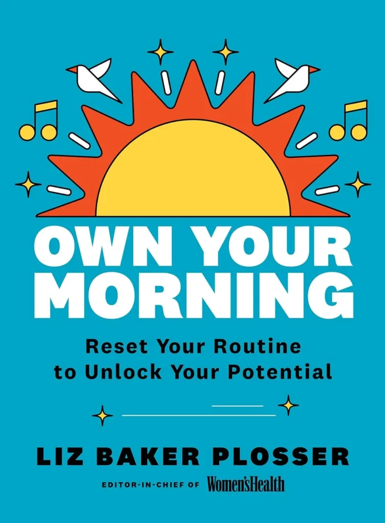 Own Your Morning Reset Your Routine to Unlock Your Potential